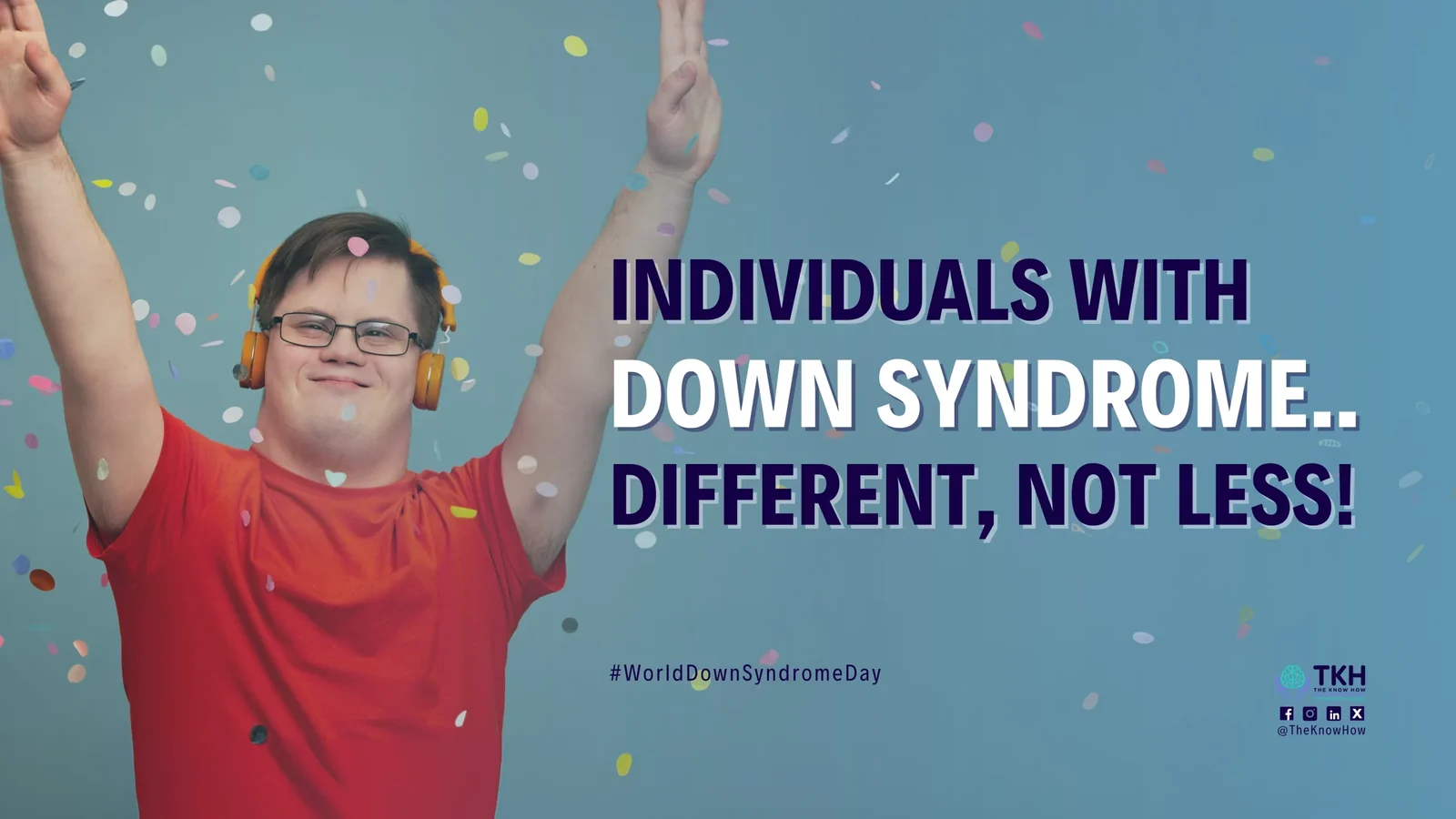 Individuals with Down syndrome: Different, not less!