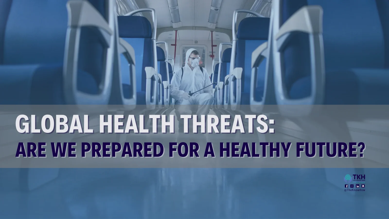 Global health threats: Are we prepared for a healthy future?