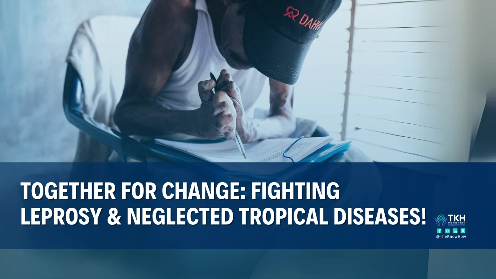 Together for change: Fighting leprosy & neglected tropical diseases!