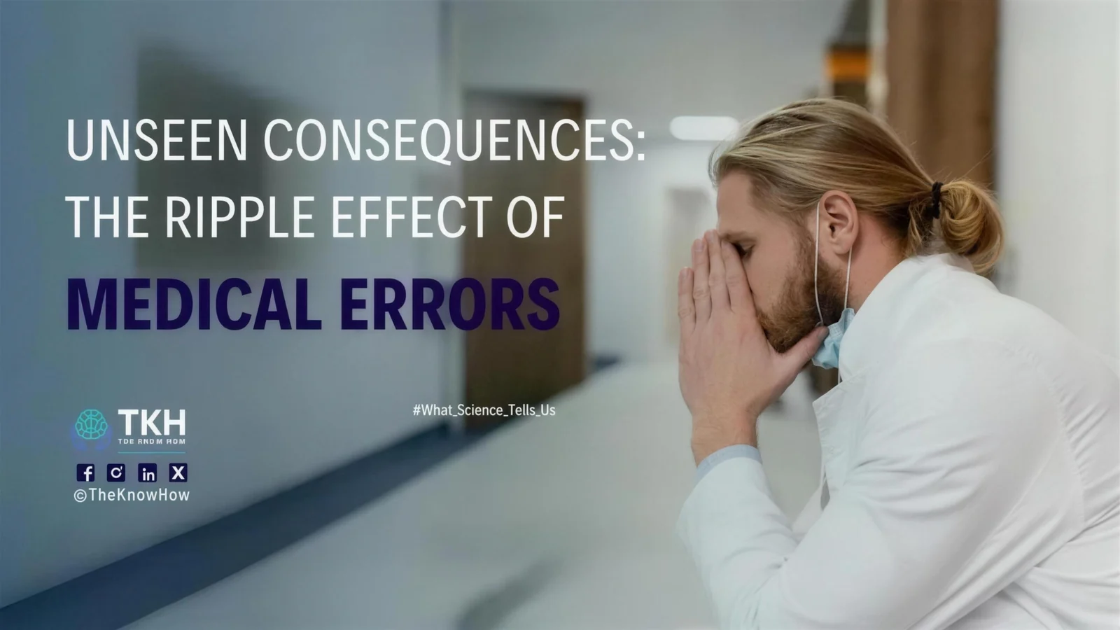 Unseen consequences: The ripple effect of medical errors