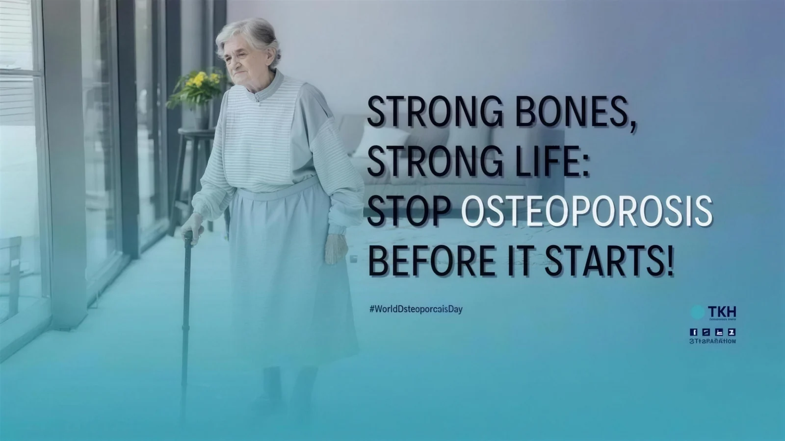 Strong bones, strong life: Stop osteoporosis before it starts!