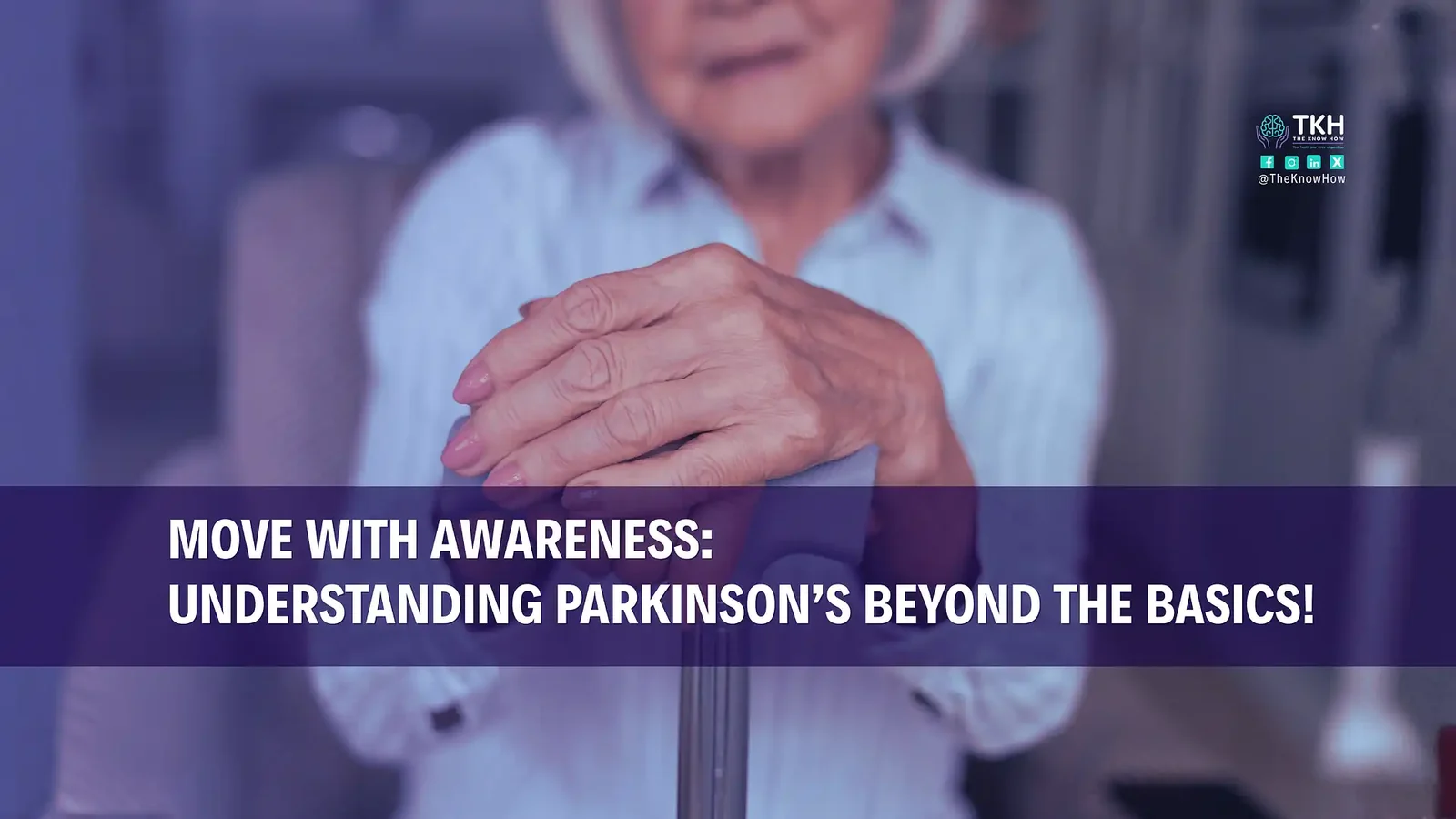 Move with awareness: Understanding Parkinson's beyond the basics!